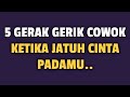 5 GERAK GERIK COWOK KETIKA JATUH CINTA PADAMU - Jonathan Manullang