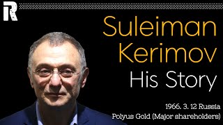 Suleiman Kerimov His Story ( Russia / Polyus Gold Major shareholders)