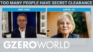 Do too many people have US security clearance? | GZERO World