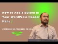 How to Add a Button in Your WordPress Header Menu