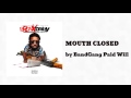 BandGang Paidwill - MOUTH CLOSED feat Tee Grizzley & BandGang Masoe