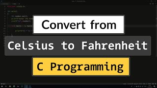 C Program to Convert the Temperature from Celsius to Fahrenheit