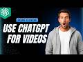 How To Use ChatGPT For Videos [2026 Full Guide]