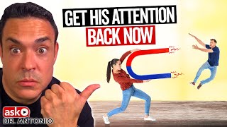 5 Powerful Tips to Capture His Attention Again - Works Like a Magnet!