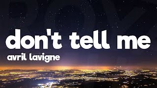 Avril Lavigne - Don't Tell Me (Lyrics)