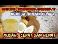 CARA MEMBUAT MINYAK GORENG DARI KELAPA CEPAT DAN HEMAT