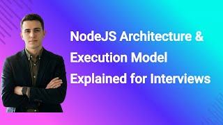 NodeJS Architecture & Execution Model Explained for Interviews