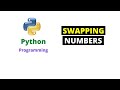 Python Tutorial - Program To Swap Two Numbers With or Without Using Third Variable