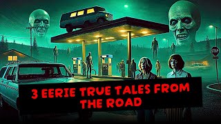 3 Eerie TRUE Tales from the Road