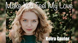 Keira Govier - Make You Feel My Love (cover)