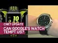 Tick, tock, Apple Watch: Google's new watches may land early 2017 (CNET Update)