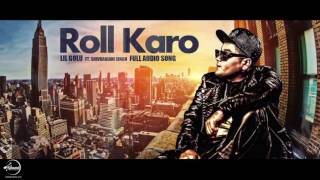 Roll Karo (Full Audio Song) | Lil Golu Ft. Shivranjani Singh | Punjabi Audio Songs | Speed Punjabi