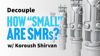 Small Modular Reactors Are Bulking Up