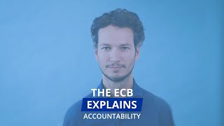 The ECB Explains: accountability