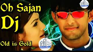 O Sajan O Sajan    Dj Remix Song    Best of Old Is Gold Dj 2018   YouTube mpeg4