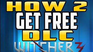 How to Get/Enable FREE DLC for the Witcher 3