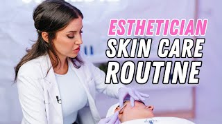 Skin Care Routine of Experienced Medical Esthetician