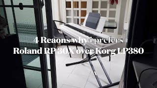 4 Reasons why i prefer Roland FP 30X  (Model 2021) over Korg LP380 (Model 2013 - no USB port)