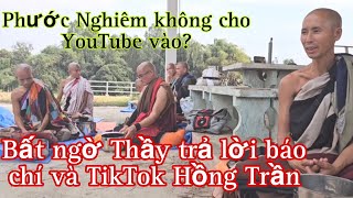 Bất ngờ trưa 23/2 Thầy trả lời báo chí và TikTok Hồng Trần rất tuyệt vời? Phước Nghiêm chia sẻ!