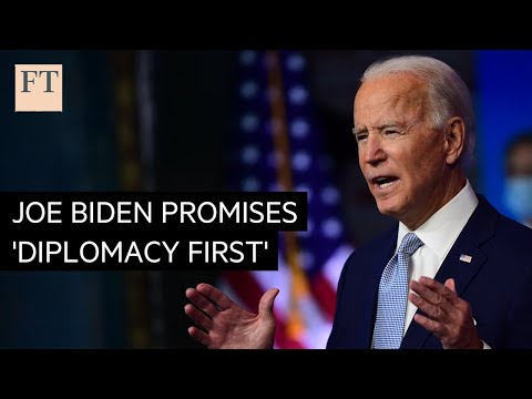 Joe Biden promises 'diplomacy first' after Trump era FT
