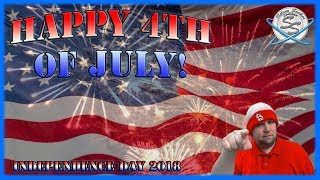 Happy 4th of July! - Independence Day 2018!