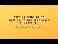 Why Pricing is SO Difficult for Massage Therapists