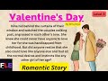 Valentine’s Day |  Romantic English Story | Read ,listen and Practice | Learn English through Story.