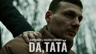 Kapushon x Valera Leovskii - Da, Tată | Videoclip Oficial 2024