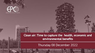 Clean air: Time to capture the  health, economic and environmental benefits