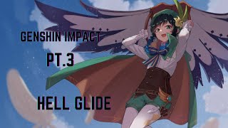 Genshin Impact PT.3 Hell Glide