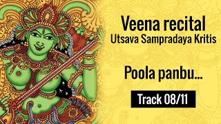 Poola  Panbu... Veena  recital (Utsava Samapradaya Kritis) by Maya Varma | Track 08/11