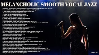 Melancholic Smooth Vocal Jazz [Jazz, Vocal Jazz]