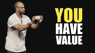 YOU HAVE VALUE | Powerful Motivational Speech by Jeremy Anderson | BillionaireBehaviour