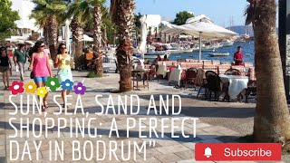 Sun, Sea, and Sand: A Perfect Day in Bodrum🇹🇷🇹🇷🇹🇷