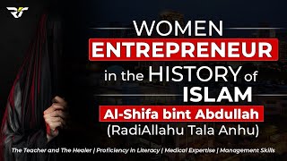 Al-Shifa bint Abdullah (R.A) Woman Entrepreneur  in the History of Islam