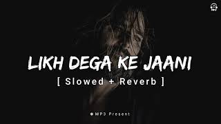 Likh Dega Ke Jaani - Gold E Gill [ Slowed + Reverb ] | Haryanvi Lofi | Addi Kalyan