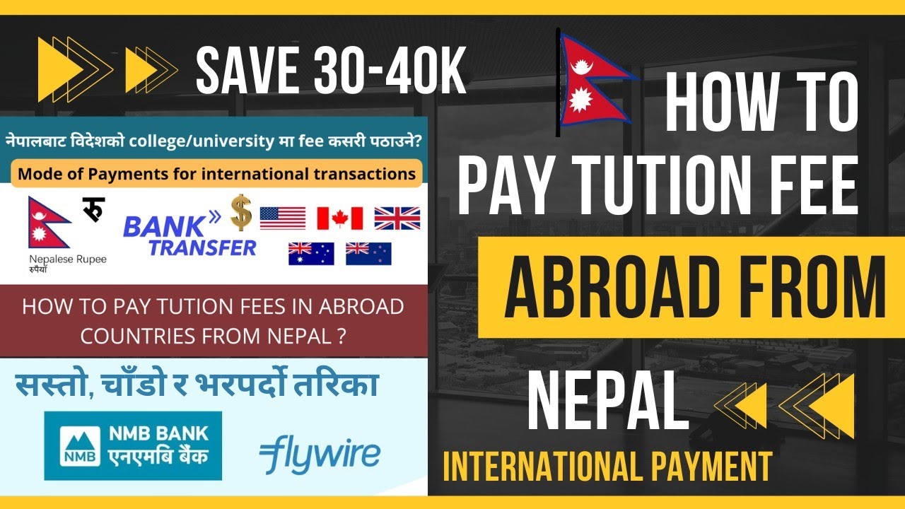 नेपालबाट विदेशको College वा University मा कसरी पैसा पठाउने | How To Pay ...