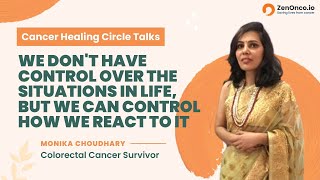 Cancer Healing Circle Talks with Monika Choudhary | Colorectal Cancer Survivor | ZenOnco.io