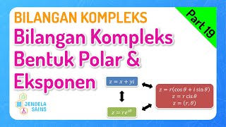 Bilangan Kompleks • Part 19: Bilangan Kompleks Bentuk Polar / Kutub dan Bentuk Eksponen / Pangkat