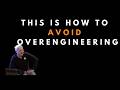 How to avoid overengineering in software  - Uncle Bob