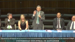 CEREMONIAS DE GRADO FACULTAD DE INGENIERÍAS FISICOQUÍMICAS, FACULTAD DE CIENCIAS E IPRED