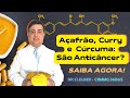 🥘 CÚRCUMA, AÇAFRÃO E CURRY: Benefícios e Ação Contra o Câncer! 🍠