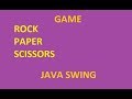 ROCK PAPER SCISSORS (JAVA SWING)