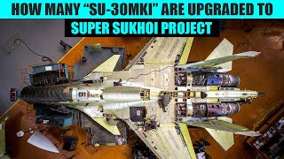 Super Sukhoi - How Many Su-30MKIs has been Converted to Super Sukhoi ? | AOD