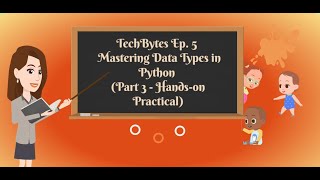 TechBytes Ep. 5 – Mastering Variables & Data Types in Python (Part 3 )