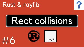 Rust & raylib #6 - Rectangle collisions