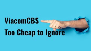 ViacomCBS By the Numbers - Still Too Cheap to Ignore | FAST Graphs