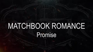 Matchbook Romance || Promise [ Karaoke + Instrumental ]