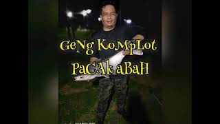 GENG KOMPLOT PACAK ABAH (PART 1)