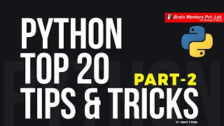 Python Top 20 Tips & Tricks to Learn in 2020 - Part 2 | Brain Mentors